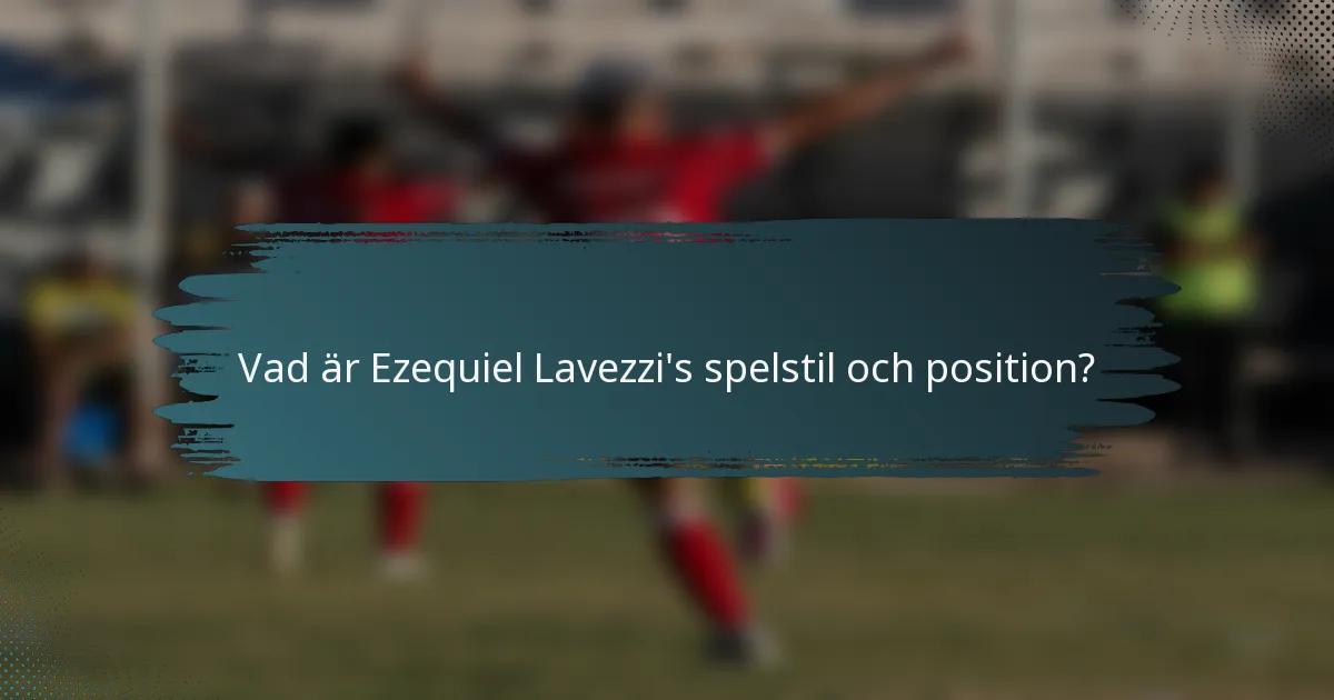 Vad är Ezequiel Lavezzi's spelstil och position?
