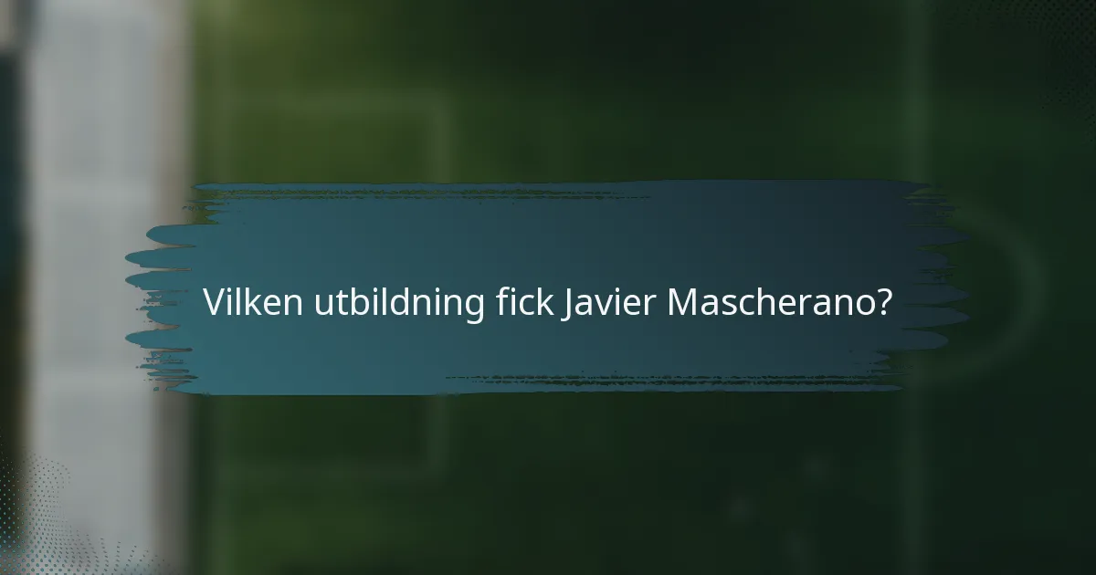 Vilken utbildning fick Javier Mascherano?